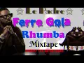 SLOW RHUMBA FT FERRE GOLA (Le Padre) NONSTOP MIX 2021 -SHERIFF THE ENTERTAINER