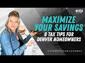 Tax Deductions for Homeowners Here are 8 Tips for the Denver Homeowner