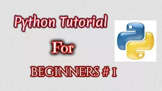 Python Tutorial for Beginners Absolute Beginners Getting Started and Installing Python