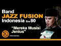 Lagu JAZZ FUSION Era 80 MUSIKNYA PARA MUSISI JENIUS