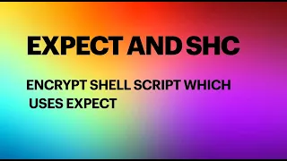 SOLVED How to encrypt shell script using SHC and expect utilities together in Linux SHC EXPECT