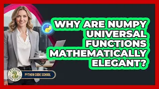 Why Are NumPy Universal Functions Mathematically Elegant - Python Code School
