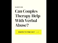 Can Couples Therapy Help with Verbal Abuse