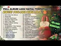 Lagu 30 Lagu Natal Poco - Poco Dansa Nonstop || Kumpulan Lagu Natal Kenangan || Playlist Lagu Natal 2025
