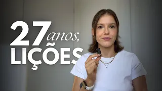 27 lições de 27 anos | Autoestima, Relacionamentos & Psicologia