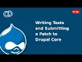 Open source live stream - Writing tests submitting a patch to Drupal core