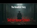 The Dreadfull Story Chapter 5 - SUBTERRANEAN ECHOES