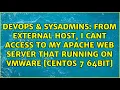 from external host i cant access to my apache web server that running on vmware centos 7 64bit