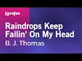 Lagu Raindrops Keep Fallin' On My Head - B. J. Thomas | Karaoke Version | KaraFun