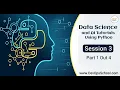 Data Science and AI Tutorials Using Python - Session 3 Part 1 Out 4