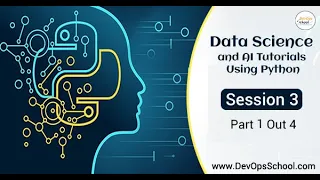Data Science and AI Tutorials Using Python - Session 3 Part 1 Out 4