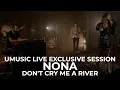 Lagu Nona - Don't Cry Me A River | Exclusive Session (2021)