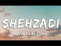 Download Lagu Shehzadi - Badal x Badshah (Lyrical Video) | Lyricsgenree