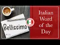 What does Bellissimo mean in Italian