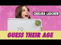 Chelsea Lascher - Guess Their Age