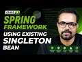 Spring Framework Tutorial Singleton Beans Explained with Java Runtime Class