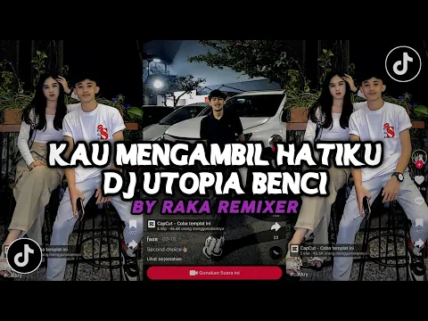 Download MP3 DJ KAU MENGAMBIL HATIKU JADIKANNYA KELABU | DJ UTOPIA BENCI BY RAKA REMIXER