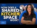 How Does a Shared Kitchen Space Work