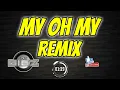 Lagu My Oh My (Dj Gibz Remix) | Disco Remix 2023