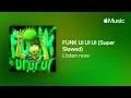 FUNK UI UI UI (Super Slowed)