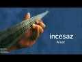 İncesaz - Hisar [ Eski Nisan © 1999 Kalan Müzik ]