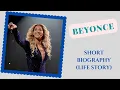 Beyonce - Short Biography Life Story