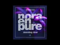 Nora En Pure - Morning Dew (Radio Mix)
