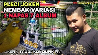 Download PLECI NEMBAK VARIASI 1 NAPAS 7 ALBUM || JOKEN 》FAUZI KOYOUNK NV88 MP3