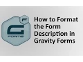 How to format the Form Description in Gravity Forms