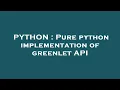 PYTHON Pure python implementation of greenlet API