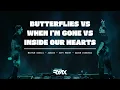 Butterflies vs. When I'm Gone vs. Inside Our Hearts (Martin Garrix B2B Alesso Mashup) (RYAX remake)