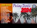 Download Lagu Lagu Batak Paling Dicari 2024 || FULL ALBUM BATAK (Official Music Video)