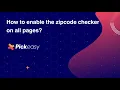 How to setup and enable Zip Code checker in all Web pages Pickeasy - Delivery app