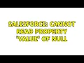 Salesforce Cannot read property value of null 2 Solutions