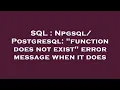 SQL Npgsql Postgresql function does not exist error message when it does