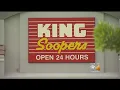 Some King Soopers Will No Longer Be Open 24 Hours
