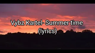 Vybz Kartel Summer Time Lyrics 