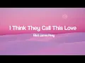 Download Lagu Elliot James Reay - I Think They Call This Love (Lyrics)