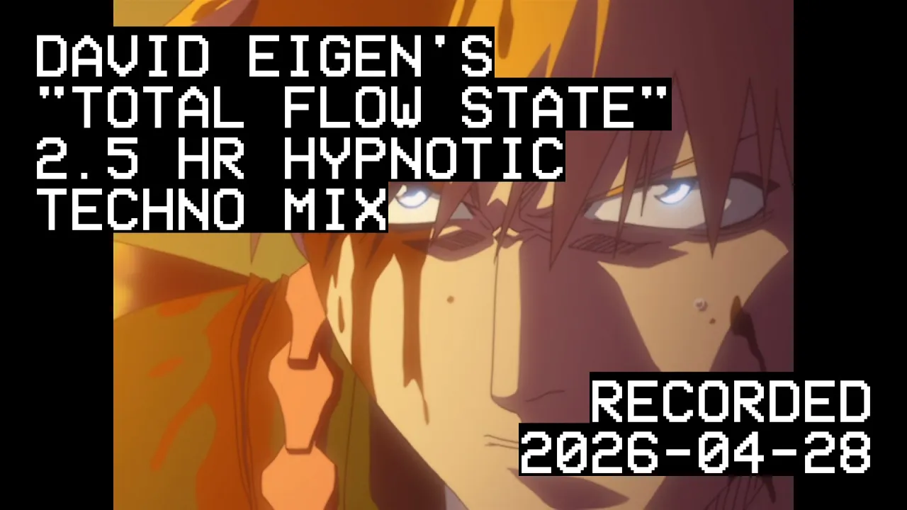 DAVID EIGEN'S TOTAL FLOW STATE