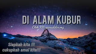 Download KETIKA KITA BERADA DALAM KUBUR oleh kh zainuddin mz MP3