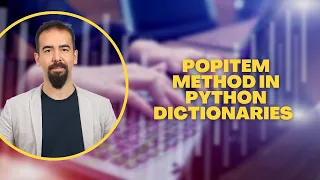 PopItem Method with Dictionaries in Python - Remove the Last Key-Value Pair Easily