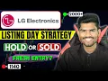Download Lagu LG Electronics IPO LISTING Day Strategy 🔥 | Hold or Sell | Fresh Entry?