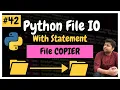 With Statement to open file File Copier Program Python Tutorial in hindi