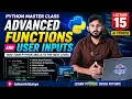 Advanced Functions User Inputs in Python Python Master Class AI Course Lecture 15