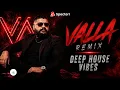 Ayaz Erdoğan - Valla DEEP HOUSE REMIX