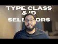 Type Class ID selectors CSS for the Mandem