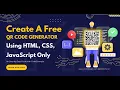 How To Make A QR Code Generator Using HTML CSS and JavaScript Only Free Step-by-Step Guide