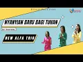 Download Lagu Pop Rohani - New Alfa Trio - Nyanyian Baru Bagi Tuhan (Official Music Video)