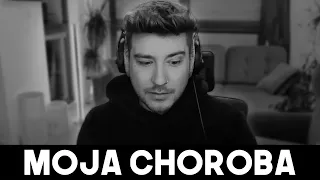 MOJA CHOROBA