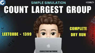 Count Largest Group Simple Simulation Dry Run Leetcode 1399 codestorywithMIK